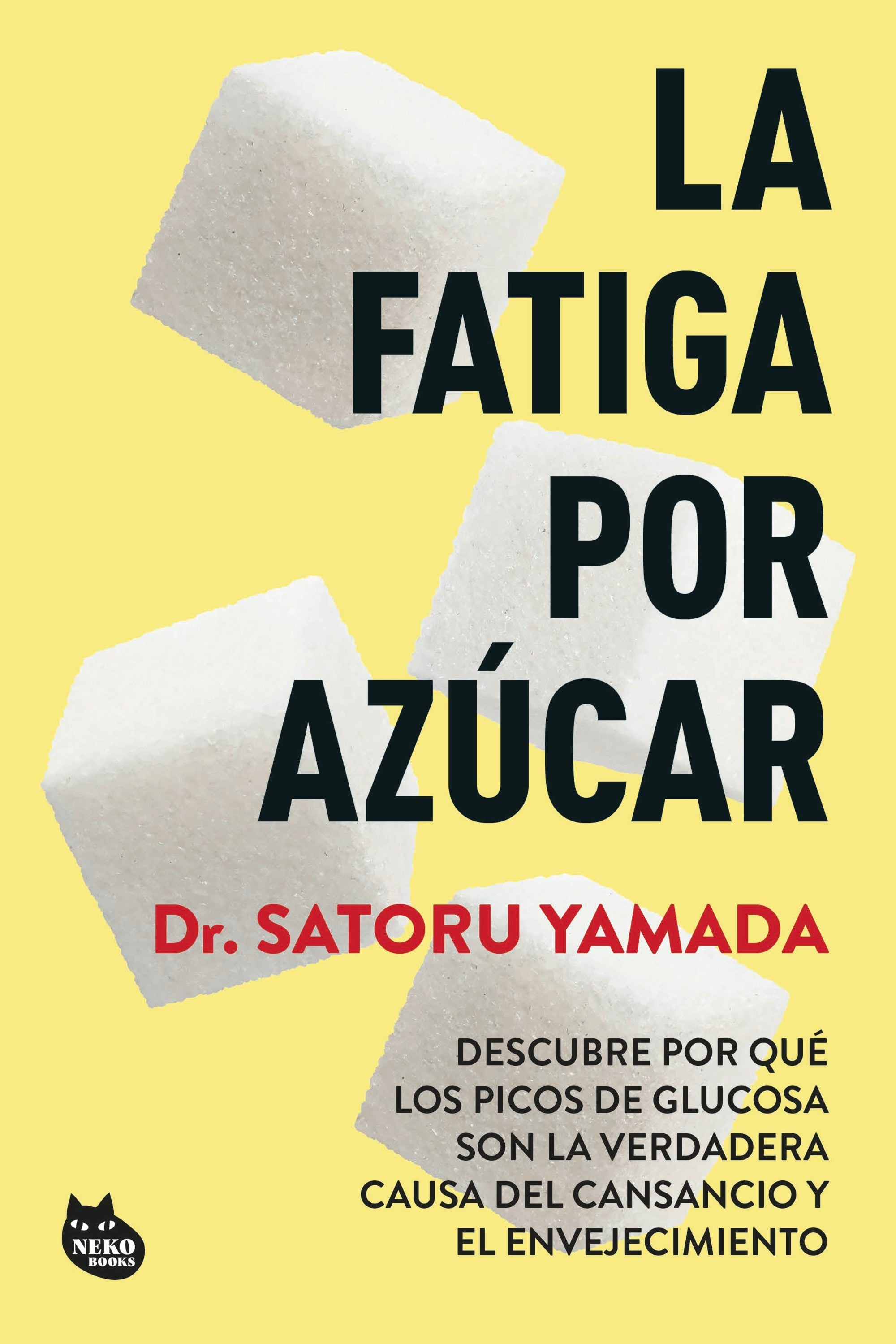 Book cover image for La fatiga por azúcar: Descubre por qué los picos de glucosa son la verdadera causa del cansancio y el envejecimiento / Sugar Fatigue ISBN: 9786073936620